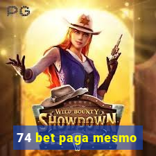 74 bet paga mesmo